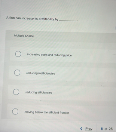 A firm can increase its profitability by q ,