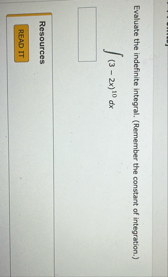 Evaluate the indefinite integral. ( Remember the