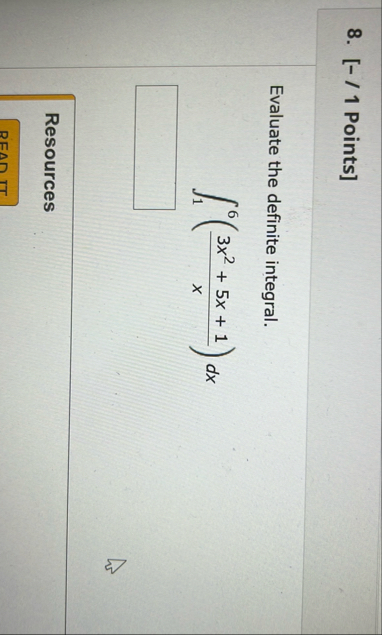 [ - / 1 Points ] Evaluate the definite integral.