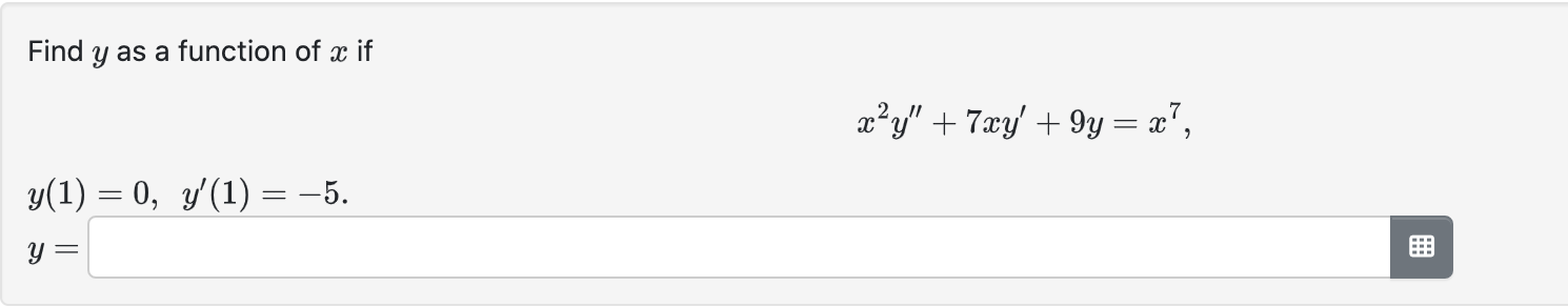 Find y a s a function o f x i f x 2 y ' ' + 7 x y