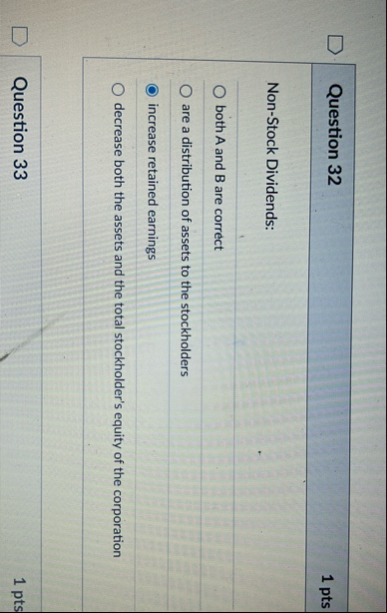 Question 3 2 1 pts Non - Stock Dividends: both A