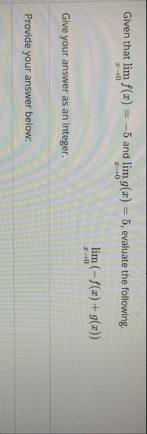 Given that lim x 0 f ( x ) = - 5 and lim x 0 g (