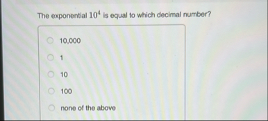The exponential 1 0 4 is equal to which decimal
