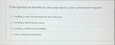 Recognizing tax benefits in a loss year due to a