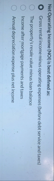 Net Operating Income ( NOI ) is best defined as: