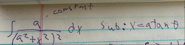 a ( a 2 x 2 ) 2 d x , sub: x = atan
