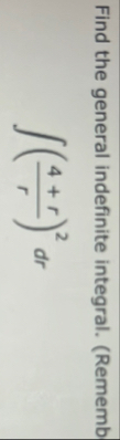 Find the general indefinite integral. ( Rememb (