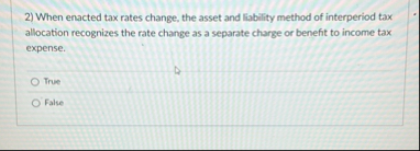 When enacted tax rates change, the asset and