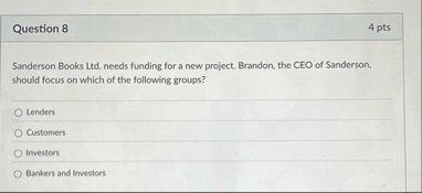 Question 8 4 pts Sanderson Books Ltd . needs