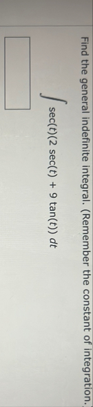 Find the general indefinite integral. ( Remember