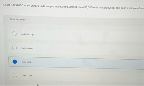 A cost is $ 5 0 , 0 0 0 when 2 5 , 0 0 0 units