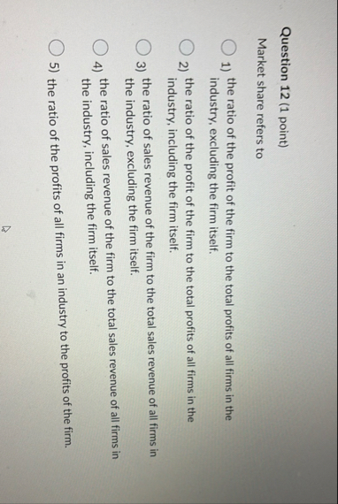 Question 1 2 ( 1 point ) Market share refers to 1