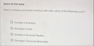 Select all that apply When a company purchases