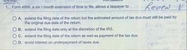 Form 4 8 6 8 , a six - month extension of time to