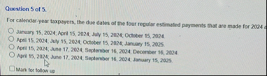 Question 5 of 5 . For calendar - year taxpayers,