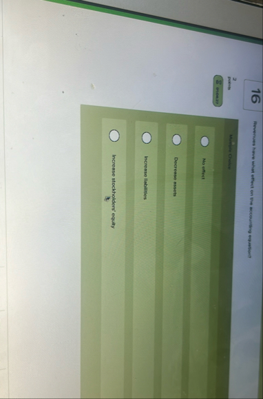 1 6 Gevenues hime what effect on the accounting