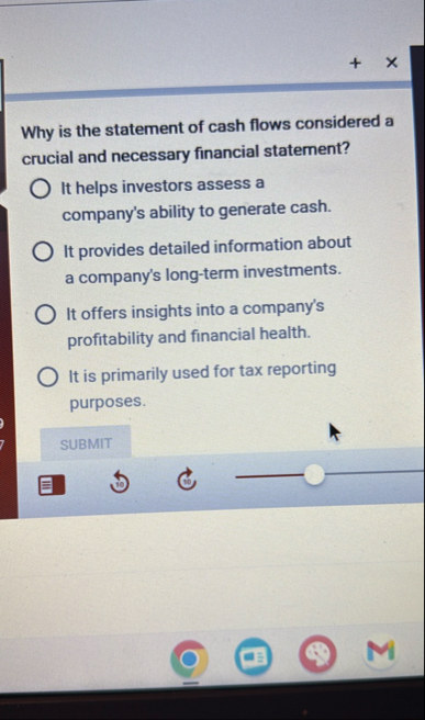 Why is the statement of cash flows considered a