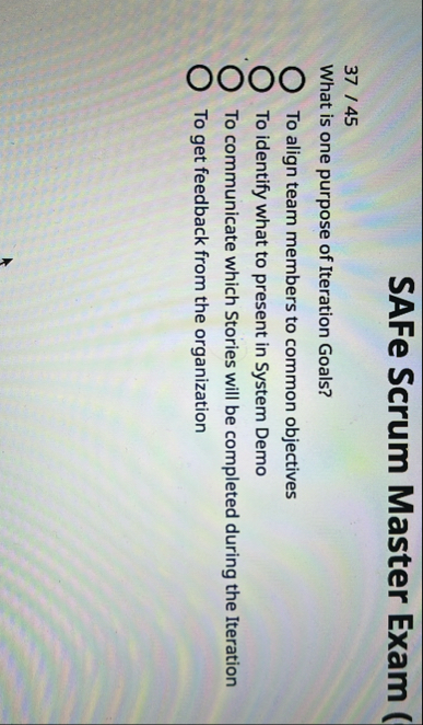 SAFe Scrum Master Exam ( 3 7 4 5 What is one