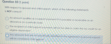 Question 1 0 ( 1 point ) With respect to spousal