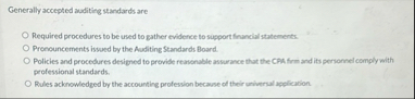 Generally accepted auditing standards are