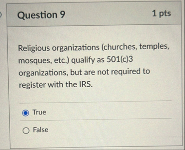Question 9 1 pts Religious organizations (