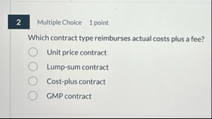Multiple Choice 1 point Which contract type