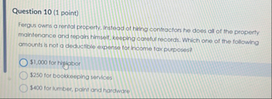 Question 1 0 ( 1 point ) Fergus owns a rental