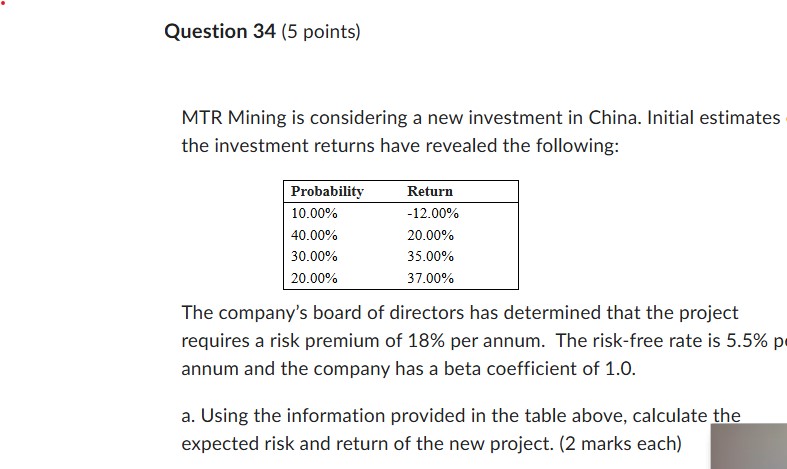 Question 34 (5 points) MTR Mining is considering