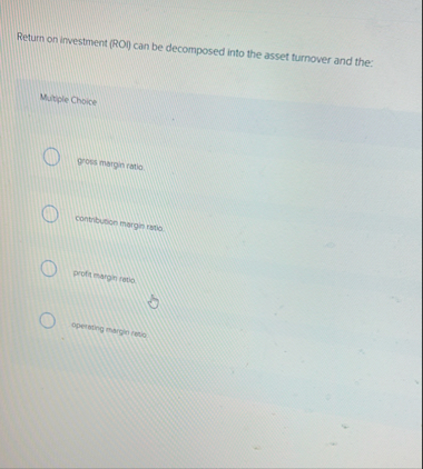 Return on investment ( ROI ) can be decomposed