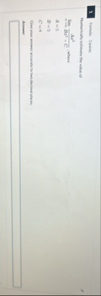 1 Formala 2 points Numerically estimate the value