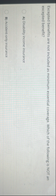 Excepted benefits are not included as minimum