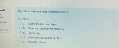 on 8 Operations Management Planning includes:
