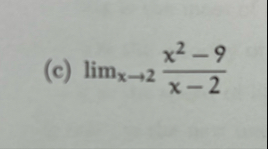 ( c ) lim x 2 x 2 - 9 x - 2
