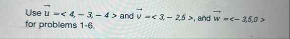 Use vec ( u ) = ( : 4 , - 3 , - 4 : ) and vec ( v