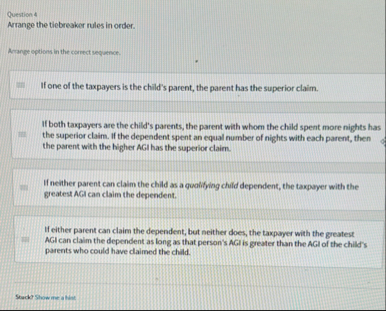 Question 4 Arrange the tiebreaker rules in order.