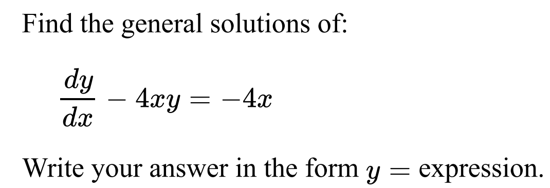 Find the general solutions o f : d y d x - 4 x y