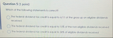 Question 5 ( 1 point ) Which of the following