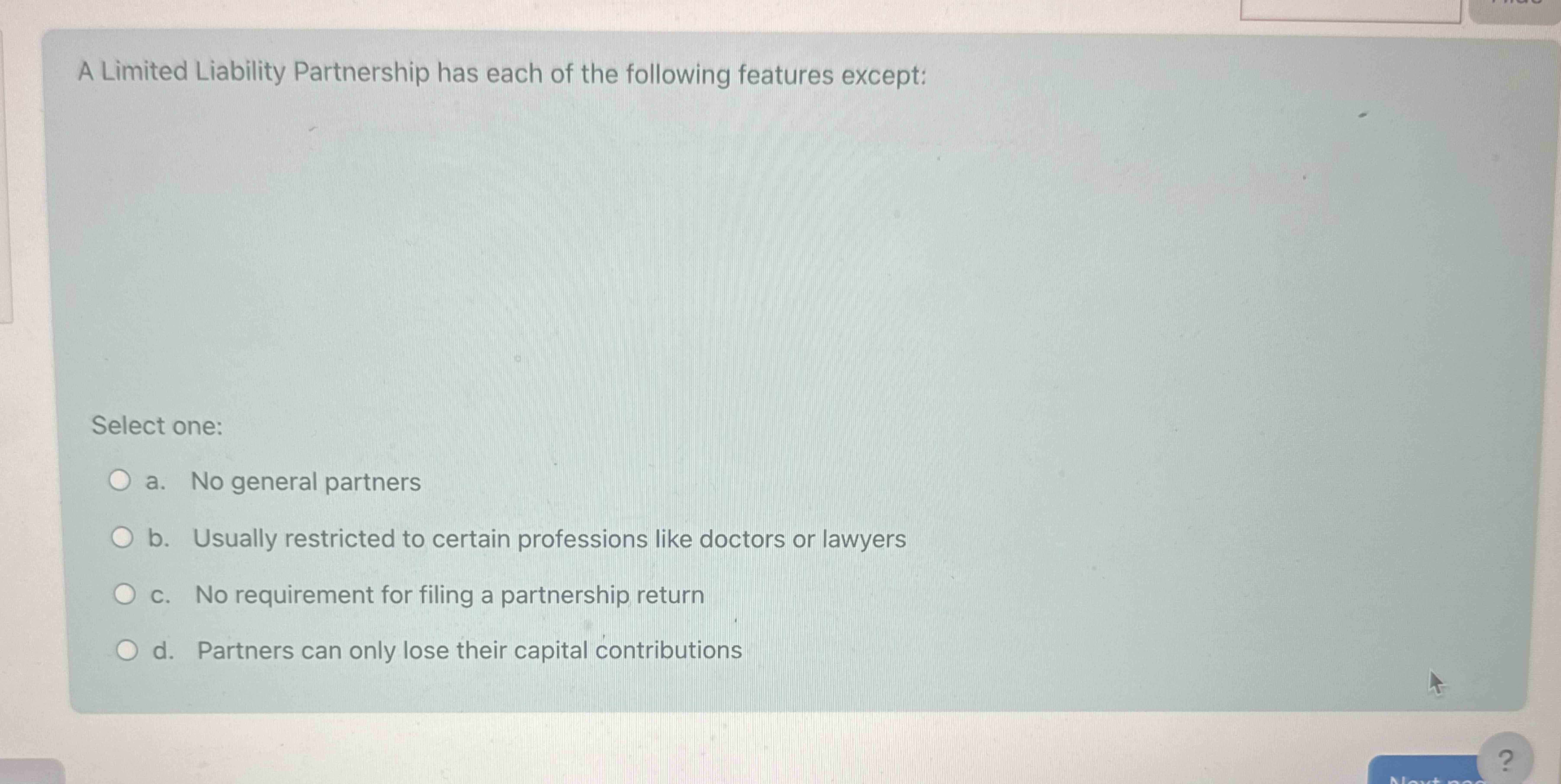 A Limited Liability Partnership has each of the