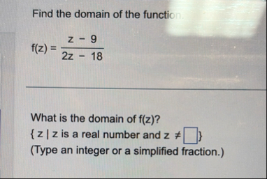 Find the domain of the functio f ( z ) = z - 9 2