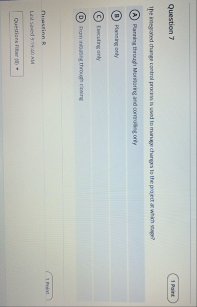 Question 7 The integrated change control process