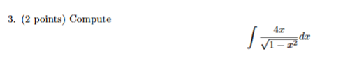 ( 2 points ) Compute 4 x 1 - x 2 2 d x