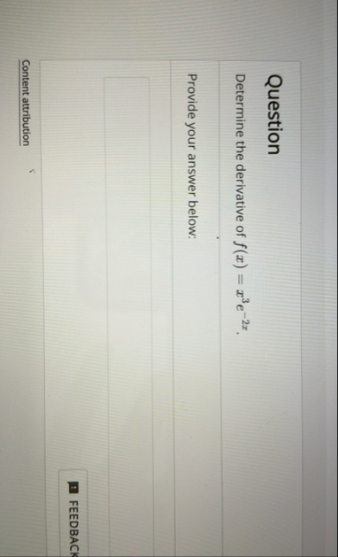 Question Determine the derivative of f ( x ) = x