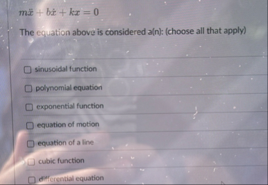m x b x k x = 0 The equation above is considered