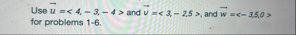 Use vec ( u ) = ( : 4 , - 3 , - 4 : ) and vec ( v