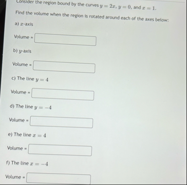 Consider the region bound by the curves y = 2 x ,