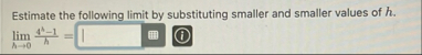 Estimate the following limit by substituting