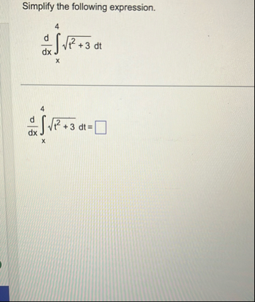 Simplify the following expression. d d x x 4 t 2