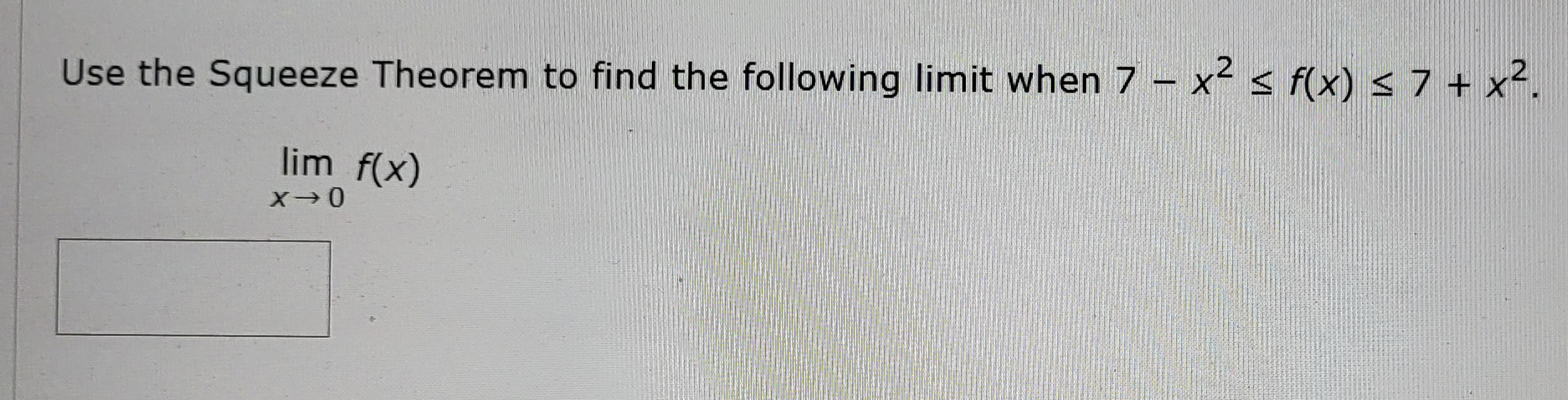 Use the Squeeze Theorem t o find the following l