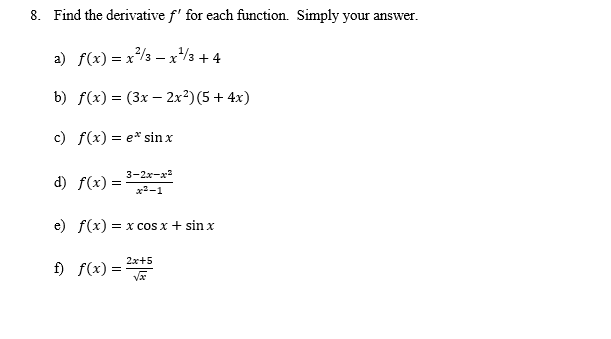 Find the derivative f ' for each function. Simply