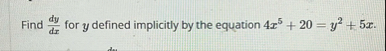 Find d y d x for y defined implicitly by the